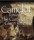 Camelot Episode II: The Castle Of The Green Knight