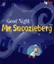 Good Night - Mr. Snoozleberg