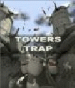 Towers Trap