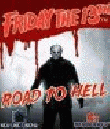 Friday The 13th: Road To Hell