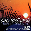 Sunset Moments - One Last Wish (Renaldas Remix)