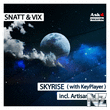 Snatt & Vix with Keyplayer - Skyrise (Original Mix)