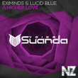 Eximinds & Lucid Blue - A Higher Love (Original Mix)