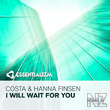 Costa & Hanna Finsen - I Will Wait For You Original Mix)