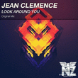 Jean Clemence - Look Around You (Original Mix)