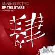 AnnihElectric - Of The Stars (Extended Mix)