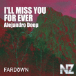 Alejandro Deep - I'll Miss You For Ever (Original Mix)