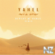 Yahel - Inta Omri (Replay & Ranji Remix)