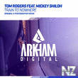 Tom Rogers ft. Mickey Shiloh - Train To Nowhere
