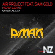 Air Project feat. Sam Gold - How Love (Original Mix)