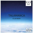 Talamanca - Club Noir (Lounge Mix)