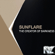 Sunflare - The Creator Of Darkness (Extended Mix)