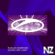 Ruslan Radriges - Giving Off Light (Extended Mix)