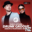 Maruv, Boosin - Drunk Groove (Shnaps & Francheska Remix)