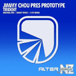 Jimmy Chou pres Prototype - Trident (Original Mix)