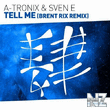 A-Tronix & Sven E - Tell Me (Brent Rix Remix)