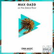 Max Oazo - On the Dance Floor