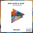 Max Oazo & Ojax - Got Everything (Extended Mix)