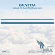 Gelvetta - Afraid of Dark (Original Mix)