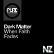 Dark Matter - When Faith Fades (12 Mix)