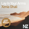 Xenia Ghali - Lay in Your Arms (Original Club Mix)