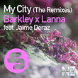 Barkley & Lanna feat. Jaime Deraz - My City (Ambrose Henri Remix