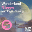 B Jones feat. Jurgen Slowing - Wonderland (Original Club Mix)