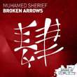 Muhamed Sherief - Broken Arrows (Extended Mix)