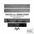 Fahjah & Emma Chatt - Far From Home (Moonsouls Remix)