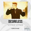 Desireless - Voyage Voyage (AndreiD Remix)