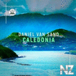 Daniel Van Sand - Caledonia (Extended Mix)