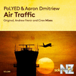 PoLYED & Aaron Dmitriew - Air Traffic (Ciree Remix)