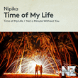 Nipika - Not a Minute Without You (Original Mix)